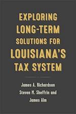 Exploring Long-Term Solutions for Louisiana's Tax System