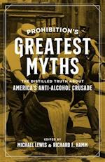 Prohibition's Greatest Myths