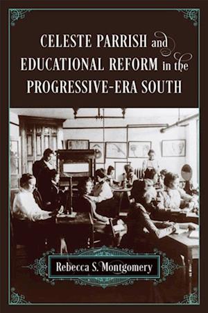 Celeste Parrish and Educational Reform in the Progressive-Era South