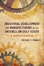 Industrial Development and Manufacturing in the Antebellum Gulf South