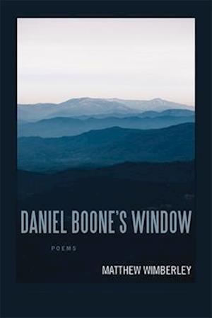 Daniel Boone's Window: Poems