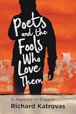 Poets and the Fools Who Love Them: A Memoir in Essays 
