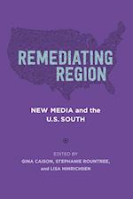 Remediating Region: New Media and the U.S. South 