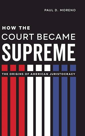 How the Court Became Supreme