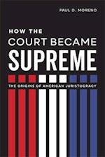 How the Court Became Supreme