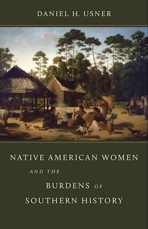 Native American Women and the Burdens of Southern History