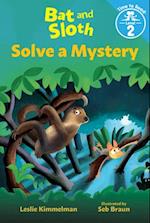 Bat and Sloth Solve a Mystery (Bat and Sloth