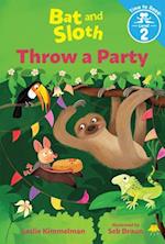 Bat and Sloth Throw a Party (Bat and Sloth