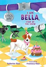 I am Bella, Star of the Show