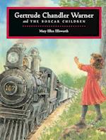 Ellsworth, M: Gertrude Chandler Warner and The Boxcar Childr