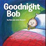 Goodnight Bob