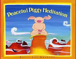 Maclean, K: Peaceful Piggy Meditation