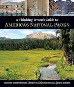 A Thinking Person's Guide To America's National Parks