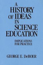 A History of Ideas in Science Education