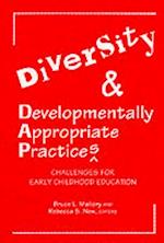 Diversity and Developmentally Appropriate Practices