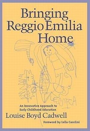Cadwell, L:  Bringing Reggio Emilia Home