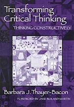 Transforming Critical Thinking:Thinking Constructively