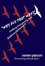 "Why Fly That Way?" Linking Community and Academic Achievement