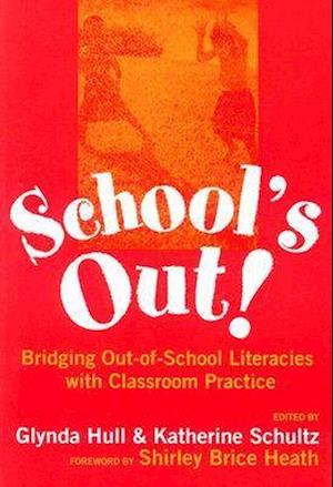 School's Out! Bridging Out-of-School Literacies with Classroom Practice