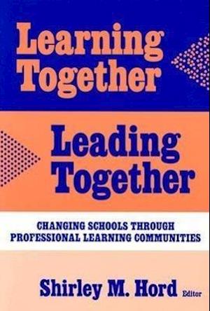 Hord, S:  Learning Together, Leading Together