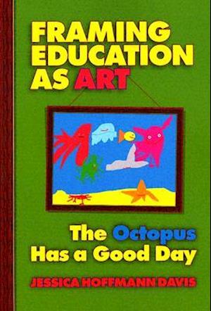 Framing Education as Art