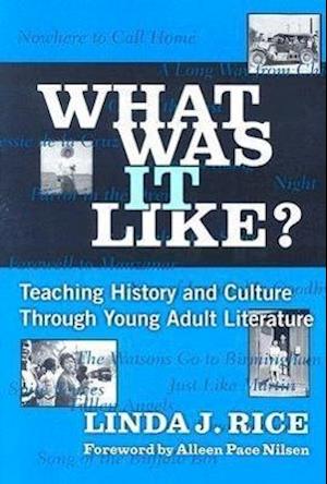 What Was it Like? Teaching History and Culture Through Young Adult Lilterature