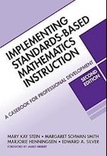 Implementing Standards-Based Mathematics Instruction