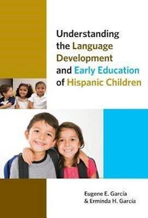 Garcia, E:  Understanding the Language Development and Early