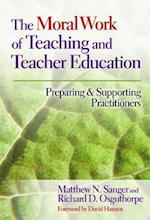 The Moral Work of Teaching and Teacher Education