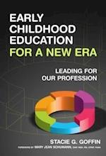 Early Childhood Education for a New Era