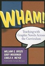 Moorman, G:  Wham! Teaching with Graphic Novels Across the C