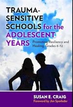 Trauma-Sensitive Schools for the Adolescent Years