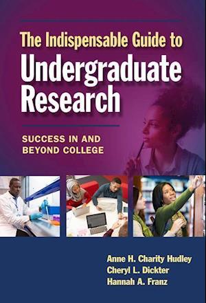 The Indispensable Guide to Undergraduate Research