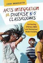 Arts Integration in Diverse K-5 Classrooms