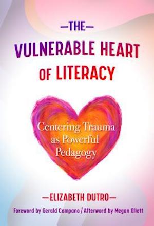 The Vulnerable Heart of Literacy