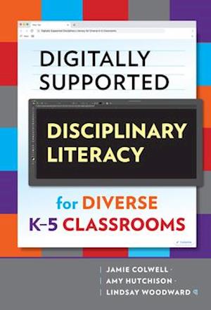 Digitally Supported Disciplinary Literacy for Diverse K–5 Classrooms