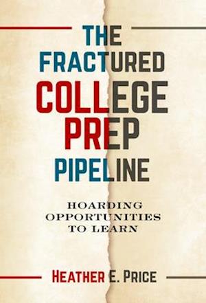 The Fractured College Prep Pipeline