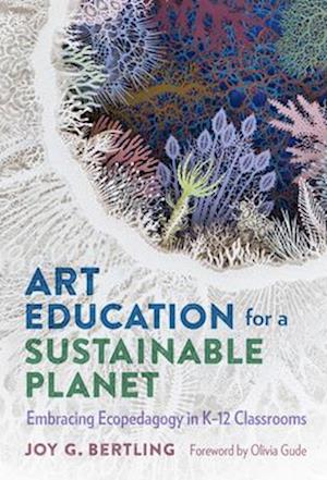 Art Education for a Sustainable Planet