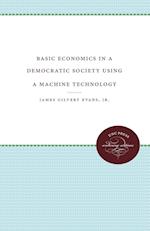 Basic Economics in a Democratic Society Using a Machine Technology