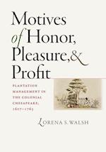 Walsh, L:  Motives of Honor, Pleasure, and Profit
