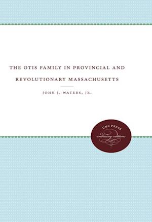 Otis Family in Provincial and Revolutionary Massachusetts