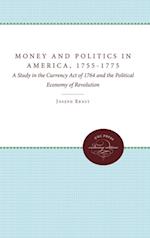 Money and Politics in America, 1755-1775