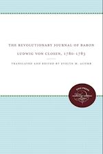 The Revolutionary Journal of Baron Ludwig Von Closen, 1780-1783