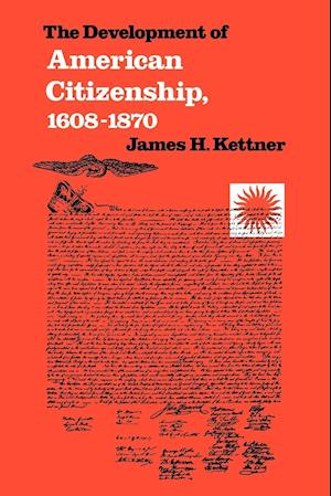 The Development of American Citizenship, 1608-1870