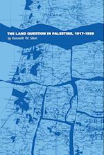 Land Question in Palestine, 1917-1939