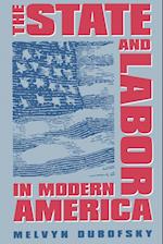 The State and Labor in Modern America