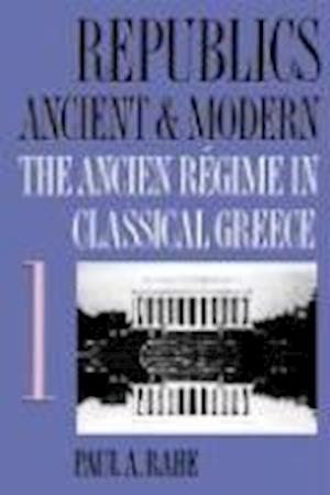 Republics Ancient and Modern, Volume I