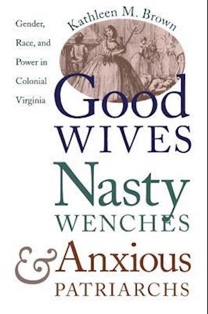 Good Wives, Nasty Wenches, and Anxious Patriarchs