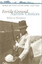 Fertile Ground, Narrow Choices