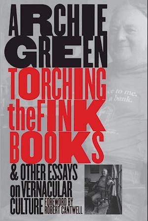 Torching the Fink Books and Other Essays on Vernacular Culture